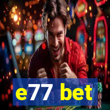 e77 bet